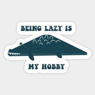 being lazy is my first hobby Sticker